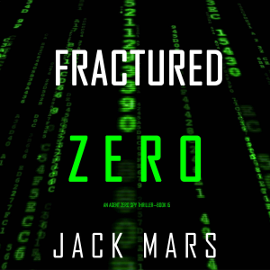 Fractured Zero (An Agent Zero Spy Thriller—Book #15)