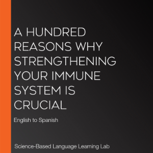 A Hundred Reasons Why Strengthening Your Immune System Is Crucial