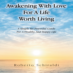 Awakening With Love For A Life Worth Living