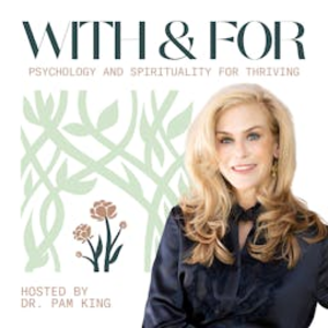 With and For hosted by Dr. Pam King