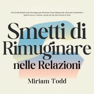 Smetti di Rimuginare nelle Relazioni