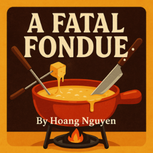 A Fatal Fondue: A Cozy Mystery of Melty Cheese and Murderous Intent