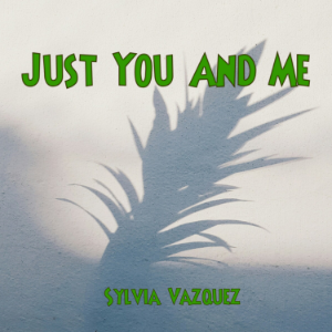 Just You And Me