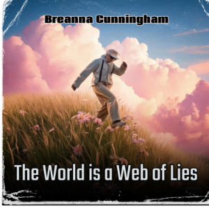 The World is a Web of Lies
