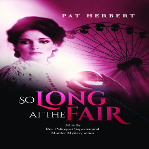 So Long at the Fair (Book 5 in the Reverend Paltoquet supernatural mystery series)