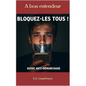 Bloquez-les Tous, Guide Anti-Démarchage