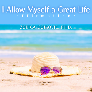 I Allow Myself a Great Life