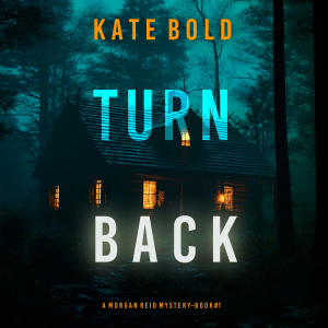 Turn Back (A Morgan Reid FBI Suspense Thriller—Book One)