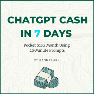 ChatGPT Cash in 7 Days