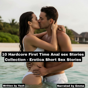 10 Hardcore First Time Anal sex Stories Collection - Erotica Short Sex Stories-logo