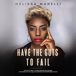 Have The Guts to Fail