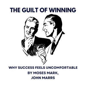 The Guilt of Winning