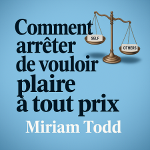 Comment arrêter de vouloir plaire à tout prix-logo