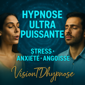 HYPNOSE ULTRA PUISSANTE – STRESS · ANXIÉTÉ · ANGOISSES