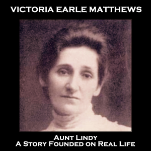 Aunt Lindy. A Story Founded on Real Life