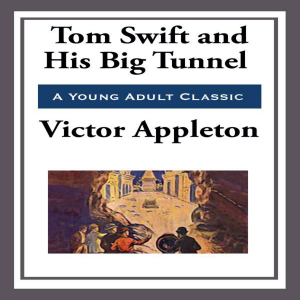 Tom Swift and His Big Tunnel