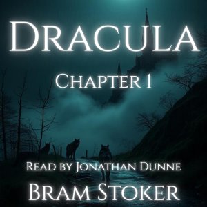 Dracula – Chapter 1: Jonathan Harker’s Journal