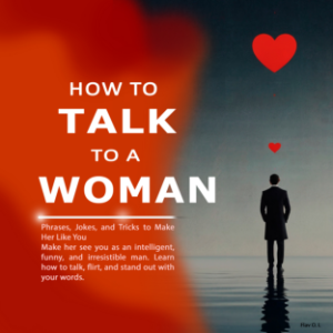 How to Talk to a Woman