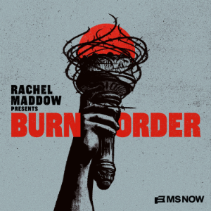 Rachel Maddow Presents: Burn Order-logo