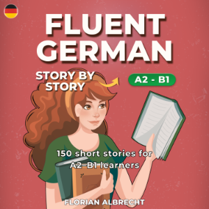 Fluent German, Story by Story