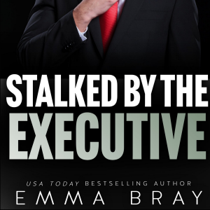 Stalked by the Executive
