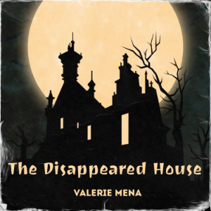 The Disappeared House