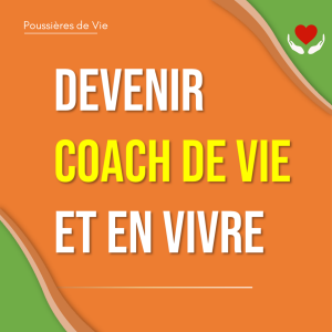 Devenir Coach de Vie et en vivre