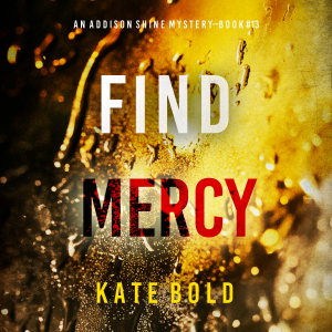 Find Mercy (An Addison Shine FBI Suspense Thriller—Book 13)