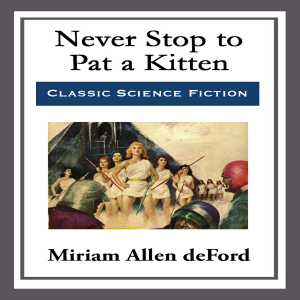 Never Stop to Pat a Kitten