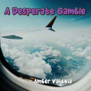 A Desperate Gamble