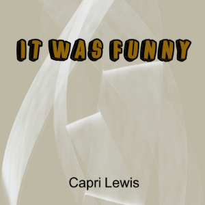 It Was Funny