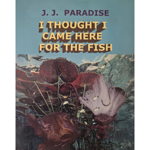 I Thought I Came Here for the Fish