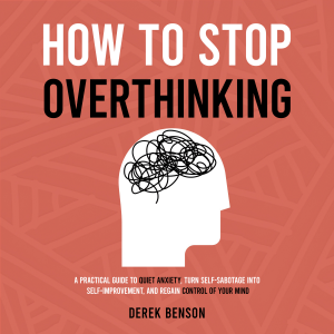 How to Stop Overthinking