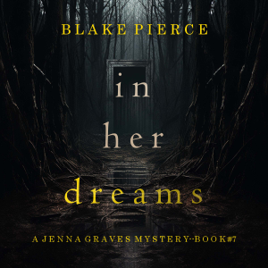 In Her Dreams (A Jenna Graves Suspense Thriller—Book 7)