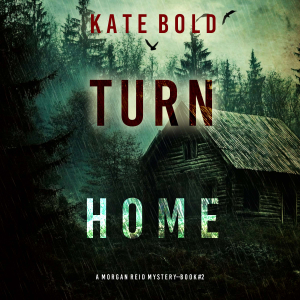 Turn Home (A Morgan Reid FBI Suspense Thriller—Book Two)