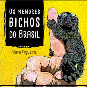 Os menores bichos do Brasil