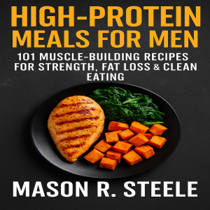 High-Protein Meals for Men