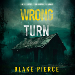 Wrong Turn (A Miles Sterling FBI Suspense Thriller—Book Two)