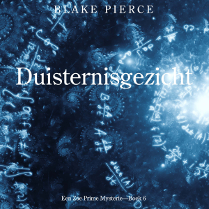 Duisternisgezicht (Een Zoe Prime Mysterie—Boek 6)