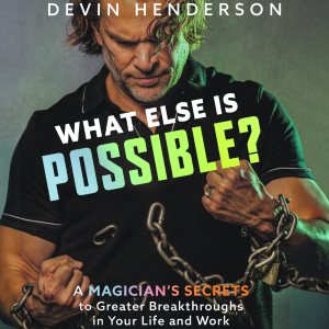 What Else is Possible?