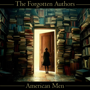 The Forgotten Authors - American Men