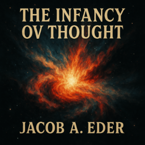 The Infancy Ov Thought