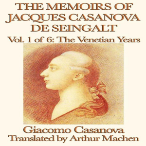 The Memoirs of Jaques Casanova de Seingalt Volume 1