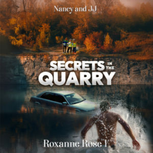 Secrets in the Quarry: Nancy and JJ