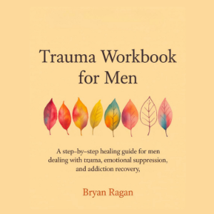 TRAUMA WORKBOOK FOR MEN