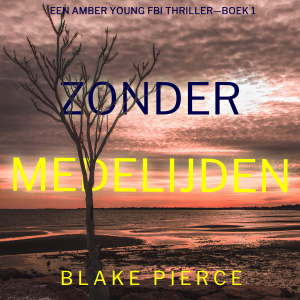 Zonder Medelijden (Een Amber Young Fbi Thriller—Boek 1)