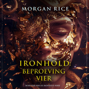 Ironhold: Beproeving Vier (Boek Vier van de Ironhold Serie)