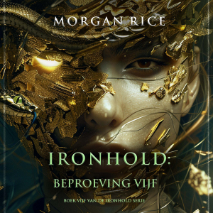 Ironhold: Beproeving Vijf (Boek Vijf van de Ironhold Serie)
