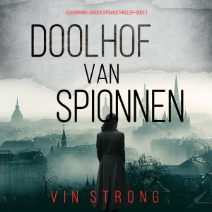 Doolhof van Spionnen (Een Brianna Dagger Spionagethriller—Boek 1)