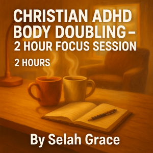 Christian ADHD Body Doubling - 2 Hour Focus Session